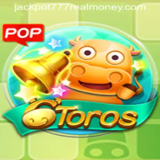 Explore the Exciting World of 6Toros: A Game with Jackpot 777 Real Money Opportunities