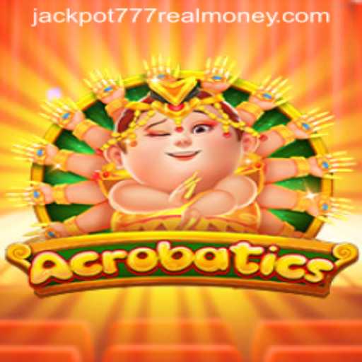 Discover the Thrills of Acrobatics: Playing for the Jackpot 777 Real Money