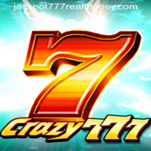 Crazy777 and the Excitement of Hitting the Jackpot 777 Real Money