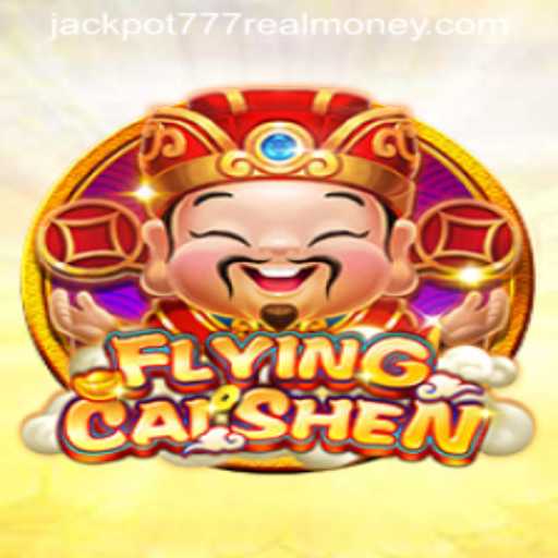 FlyingCaiShen: Your Path to Jackpot 777 Real Money