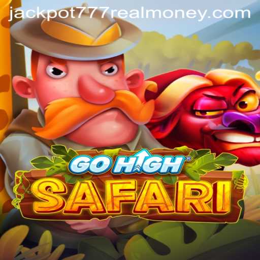 GoHighSafari: Experience the Thrill of Jackpot 777 and Real Money Excitement