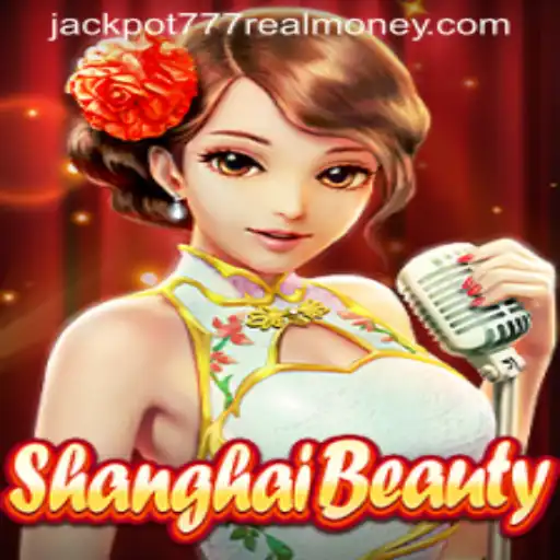 Exploring the Thrills of ShanghaiBeauty: A Dive into Jackpot 777 Real Money Gaming Experience