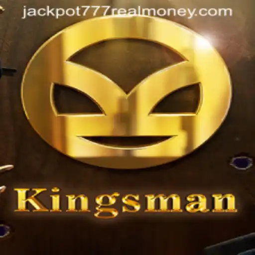 Kingsman: The Thrilling Adventure to Hit the Jackpot 777 Real Money