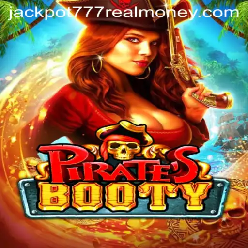 PiratesBooty: Dive into the Adventure and Unleash the Jackpot 777 Real Money Potential