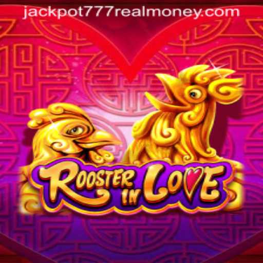 RoosterInLove: The Revolutionary Game Offering Jackpot 777 Real Money