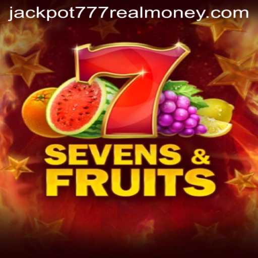 Discovering the Thrill of SevensFruits and Jackpot 777 Real Money